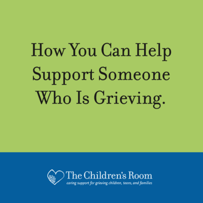 Support someone who is grieving.